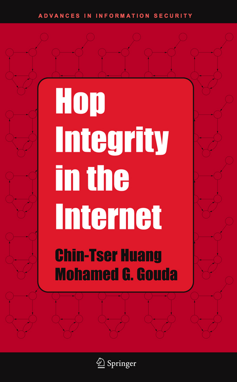 Hop Integrity in the Internet - Chin-Tser Huang, Mohamed G. Gouda