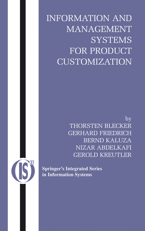 Information and Management Systems for Product Customization - Thorsten Blecker, Gerhard Friedrich, Bernd Kaluza, Nizar Abdelkafi, Gerold Kreutler