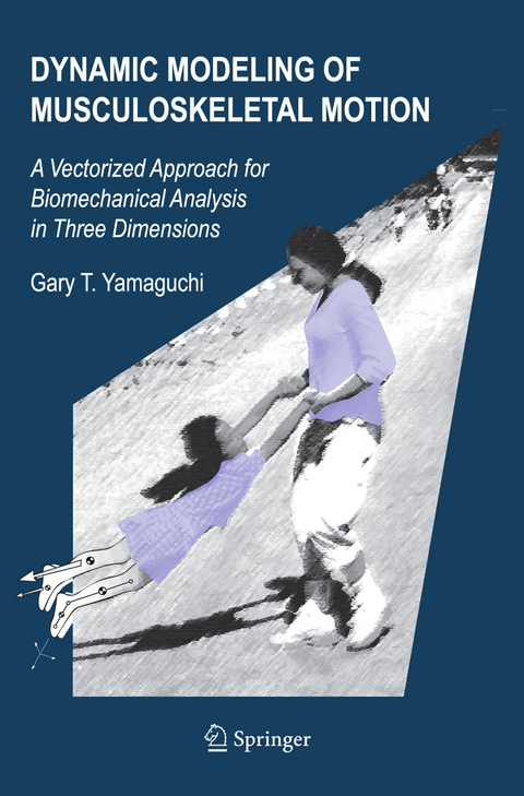 Dynamic Modeling of Musculoskeletal Motion - Gary T. Yamaguchi