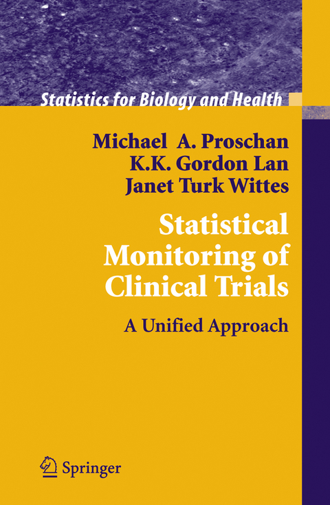 Statistical Monitoring of Clinical Trials - Michael A. Proschan, K. K. Gordon Lan, Janet Turk Wittes