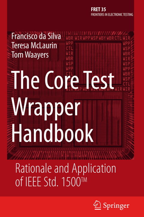 The Core Test Wrapper Handbook - Francisco Da Silva, Teresa McLaurin, Tom Waayers