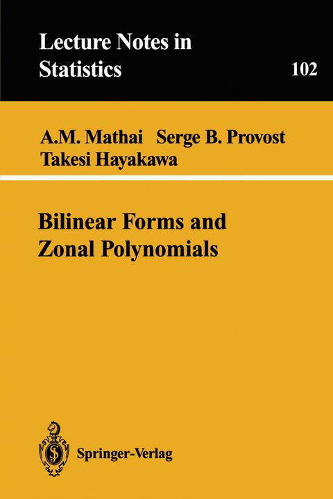 Bilinear Forms and Zonal Polynomials - Arak M. Mathai, Serge B. Provost, Takesi Hayakawa