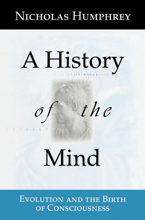 A History of the Mind - Nicholas Humphrey