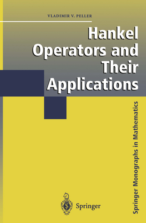 Hankel Operators and Their Applications - Vladimir Peller