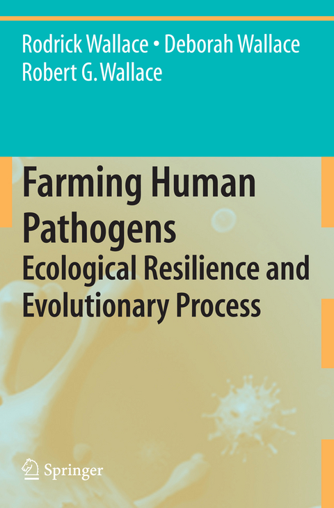 Farming Human Pathogens - Rodrick Wallace, Deborah Wallace, Robert G. Wallace