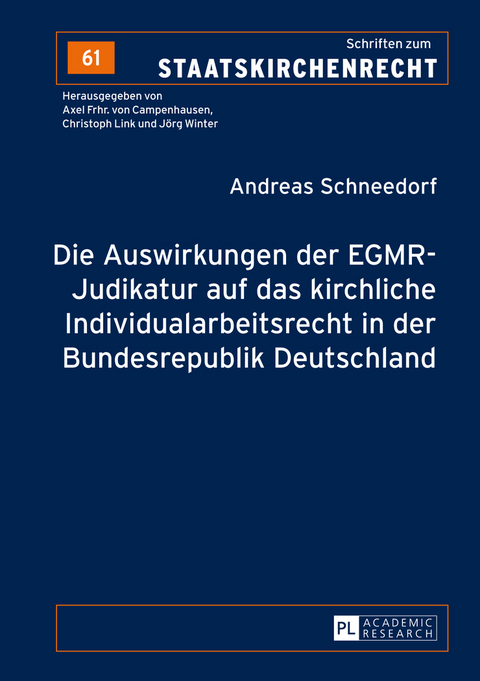 Die Auswirkungen der EGMR-Judikatur auf das kirchliche Individualarbeitsrecht in der Bundesrepublik Deutschland - Andreas Schneedorf