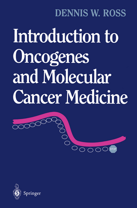 Introduction to Oncogenes and Molecular Cancer Medicine - Dennis W. Ross