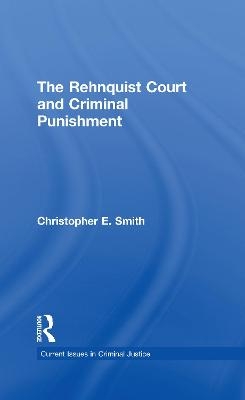 The Rehnquist Court and Criminal Punishment - Christopher E. Smith