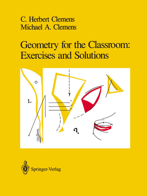 Geometry for the Classroom: Exercises and Solutions - C.Herbert Clemens, Michael A. Clemens