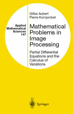 Mathematical Problems in Image Processing - Gilles Aubert, Pierre Kornprobst