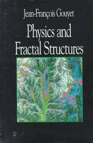 Physics and Fractal Structures - Jean-Francois Gouyet