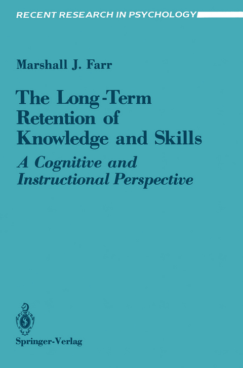 The Long-Term Retention of Knowledge and Skills - Marshall J. Farr