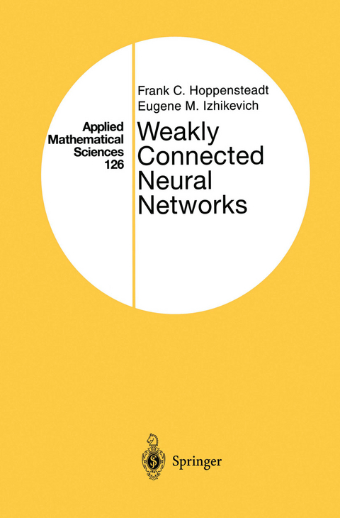 Weakly Connected Neural Networks - Frank C. Hoppensteadt, Eugene M. Izhikevich