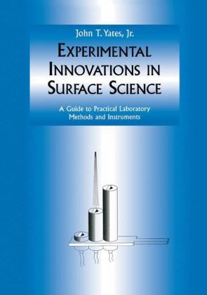 Experimental Innovations in Surface Science - John T. Yates