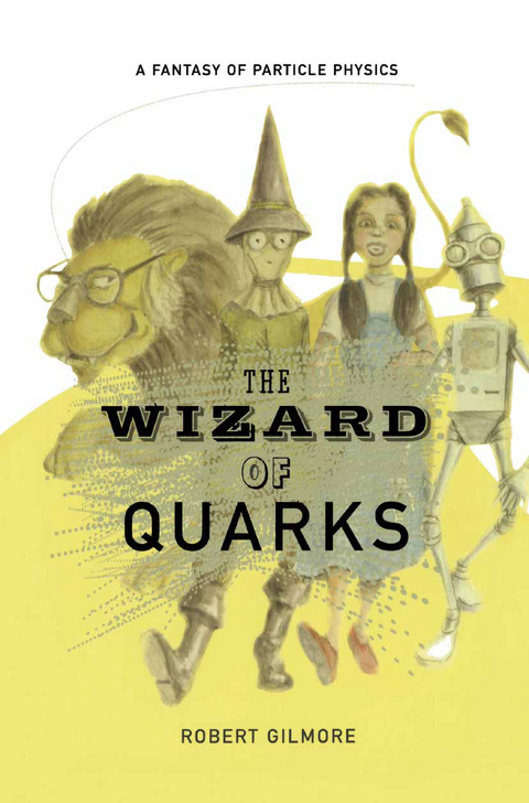 The Wizard of Quarks - Robert Gilmore