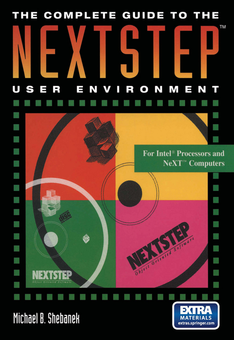 The Complete Guide to the NEXTSTEP™ User Environment - Michael B. Shebanek