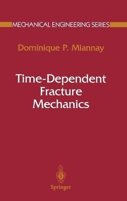 Time-dependent Fracture Mechanics - Dominique Miannay