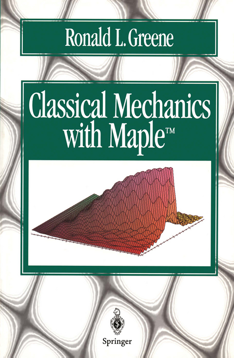 Classical Mechanics with Maple - Ronald L. Greene