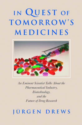 In Quest of Tomorrow's Medicines - J. Drews