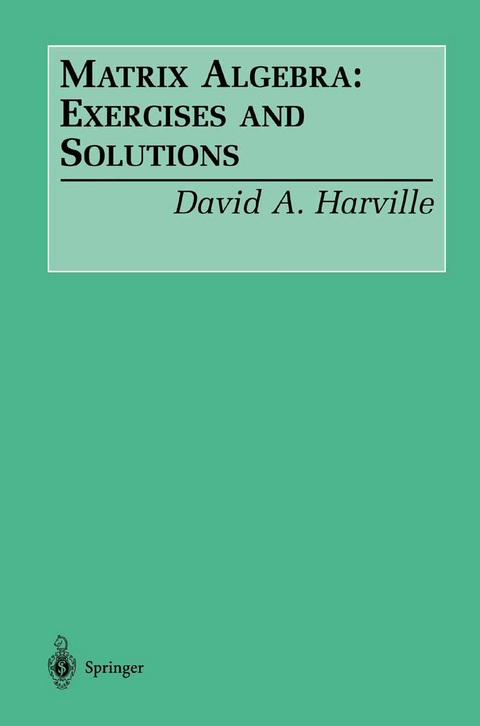 Matrix Algebra: Exercises and Solutions - David A. Harville