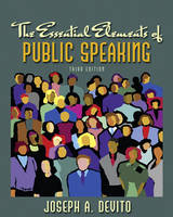 The Essential Elements of Public Speaking - Joseph A. DeVito