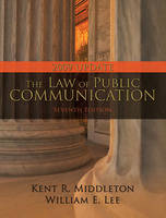 The Law of Public Communication, 2009 Update Edition - Kent R. Middleton, William E. Lee