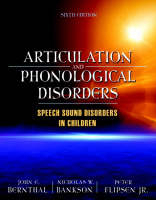 Articulation and Phonological Disorders - John E. Bernthal, Nicholas W. Bankson, Peter Flipsen