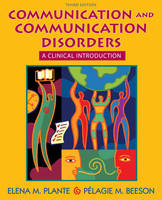 Communication and Communication Disorders - Elena M. Plante, Pelagie M. Beeson