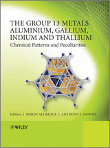 The Group 13 Metals Aluminium, Gallium, Indium and Thallium - Simon Aldridge, Anthony J. Downs