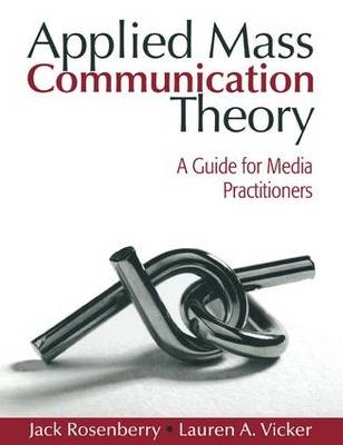 Applied Mass Communication Theory - Jack Rosenberry, Lauren A Vicker