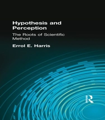 Hypothesis and Perception - Errol E. Harris