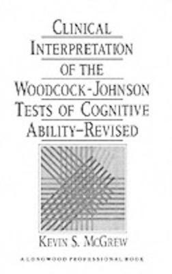 Clinical Interpretn Woodcock-Johnson Tst - Kevin S. McGrew