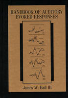 Handbook of Auditory Evoked Responses - James W. Hall