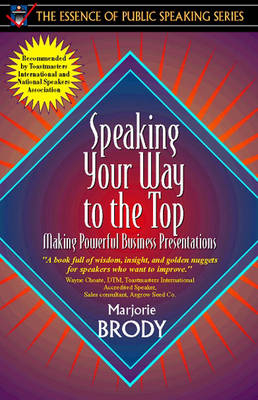 Speaking Your Way to the Top - Marjorie Brody