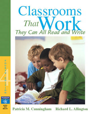 Classrooms That Work - Patricia M. Cunningham, Richard L. Allington