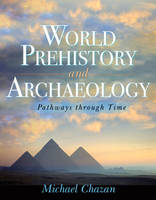 World Prehistory and Archaeology - Michael Chazan