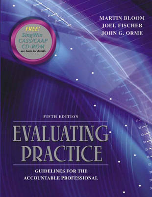 Evaluating Practice - Martin Bloom, Joel Fischer, John G. Orme