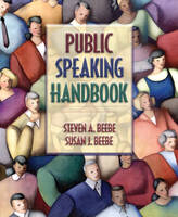 Public Speaking Handbook (Book Alone) - Steven A. Beebe, Susan J. Beebe