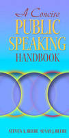 A Concise Public Speaking Handbook - Steven A. Beebe, Susan J. Beebe