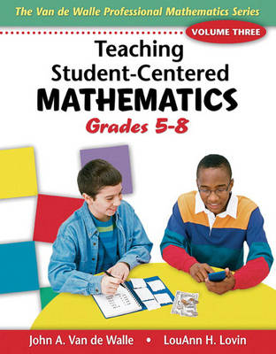 Teaching Student-Centered Mathematics - John A. Van de Walle, LouAnn H. Lovin