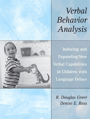 Verbal Behavior Analysis - R. Douglas Greer, Denise Ross