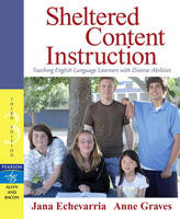 Sheltered Content Instruction - Jana Echevarria, Anne Graves