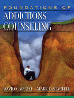 Foundations of Addictions Counseling - David Capuzzi, Mark D. Stauffer