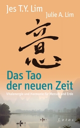 Das Tao der neuen Zeit -  Jes Tyng-Yee Lim,  Julie A. Lim