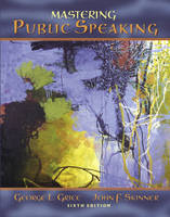 Mastering Public Speaking - George L. Grice, John F. Skinner