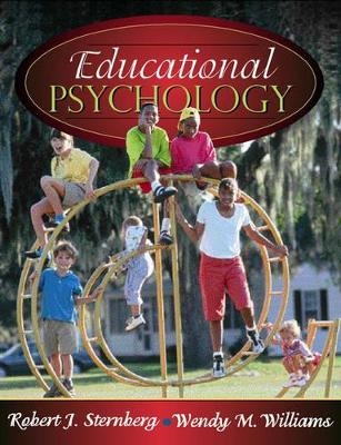 Educational Psychology, MyLabSchool Edition - Robert J. Sternberg, Wendy M. Williams