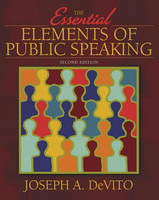 The Essential Elements of Public Speaking - Joseph A. DeVito