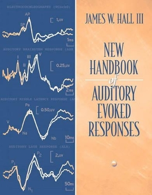 New Handbook for Auditory Evoked Responses - James W. Hall