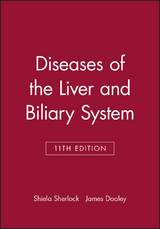 Diseases of the Liver and Biliary System -  James Dooley,  Shiela Sherlock