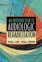 Introduction to Audiologic Rehabilitation - Ronald L. Schow, Michael A. Nerbonne